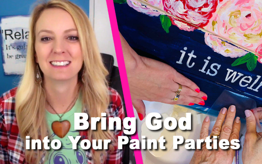 3 Ways to Bring God into Your Paint Parties!!!